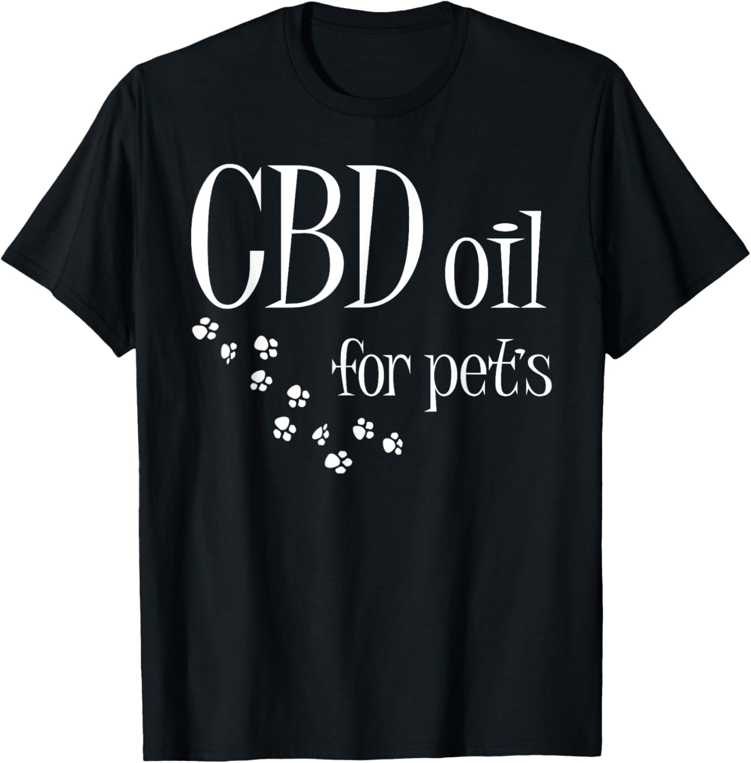CBD Oil For Pets Slogan CBD Dog Cat Animal Lover Fun Gift T-Shirt