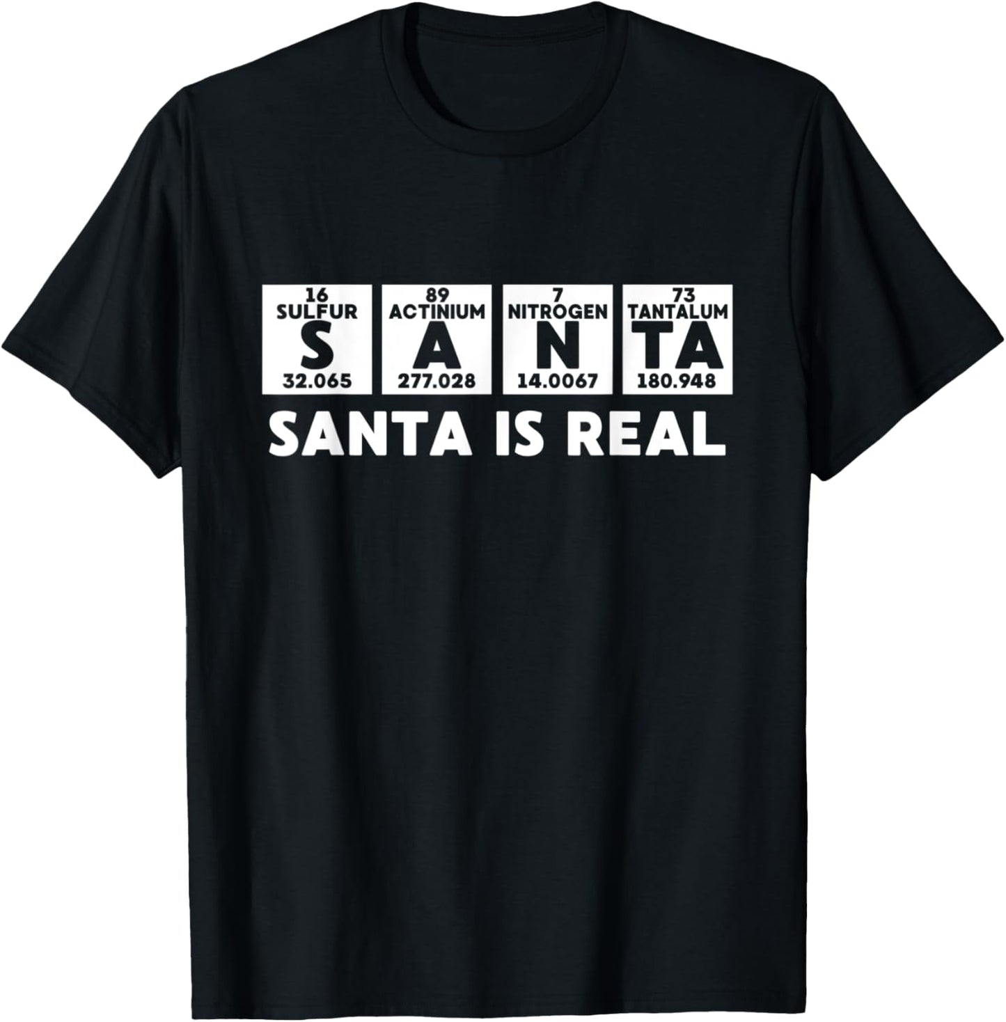 Santa Is Real Funny Periodic Table Chemistry Christmas Joke