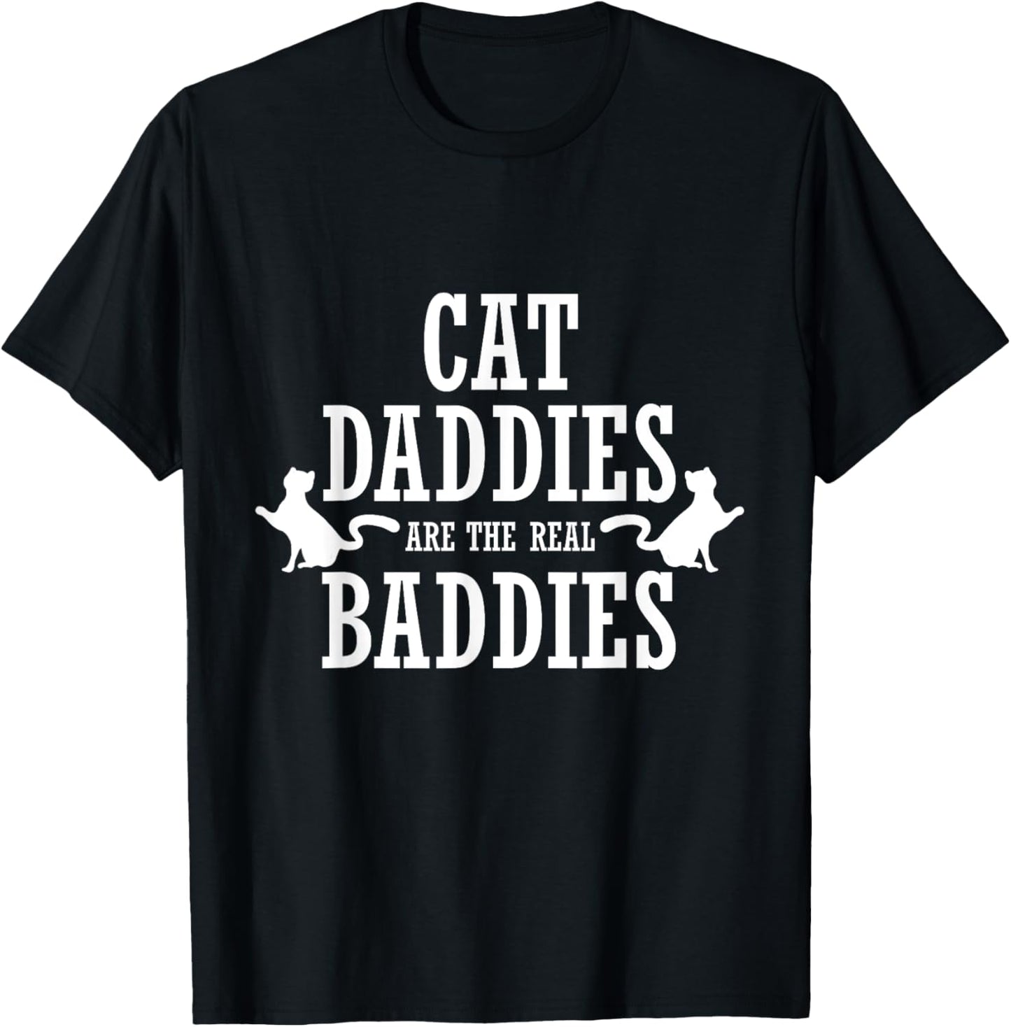Cat Daddy Kitten Lover Funny Friendship Father Pet Owner Men Women T-Shirt