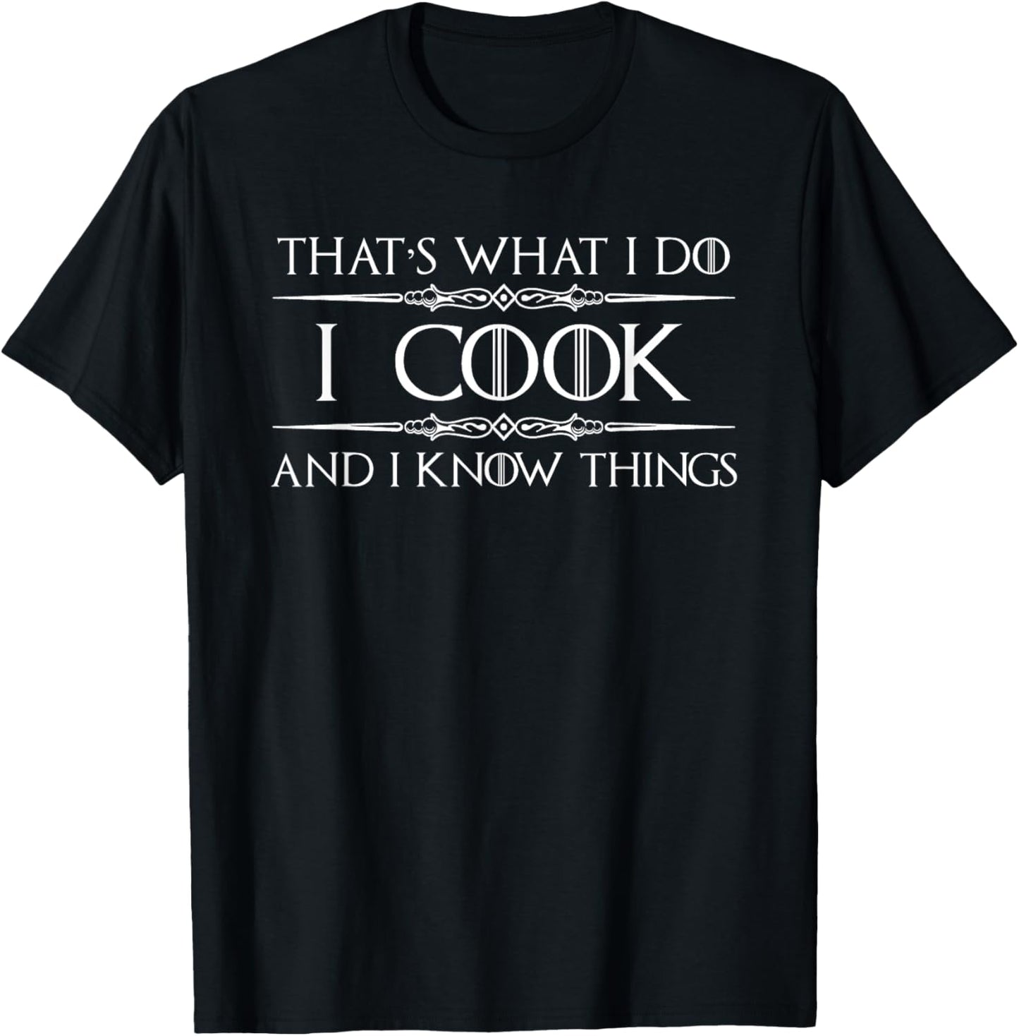 Chef and Cook Gifts - I Cook and I Know Things Funny Cooking