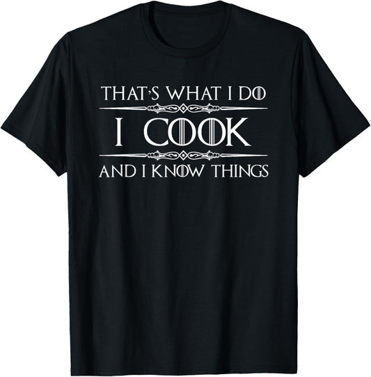 Chef and Cook Gifts - I Cook and I Know Things Funny Cooking