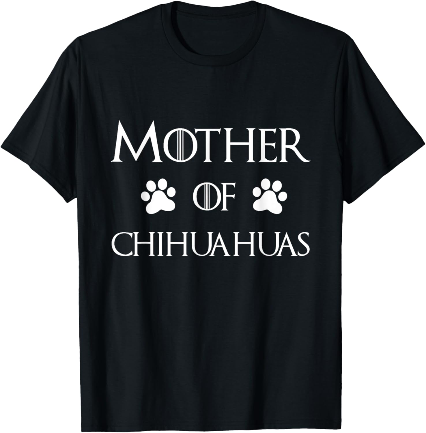 Chihuahua Dog Mom Shirt - Mother of Chihuahuas