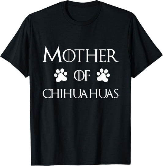 Chihuahua Dog Mom Shirt - Mother of Chihuahuas