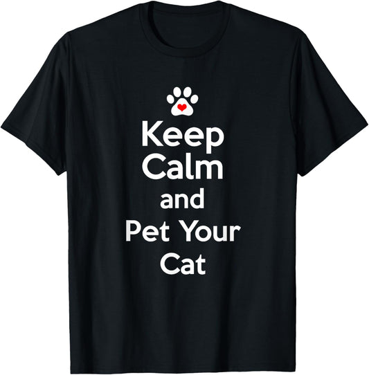 Cat Lovers Shirt: Keep Calm And Pet Your Cat Cute T-shirt