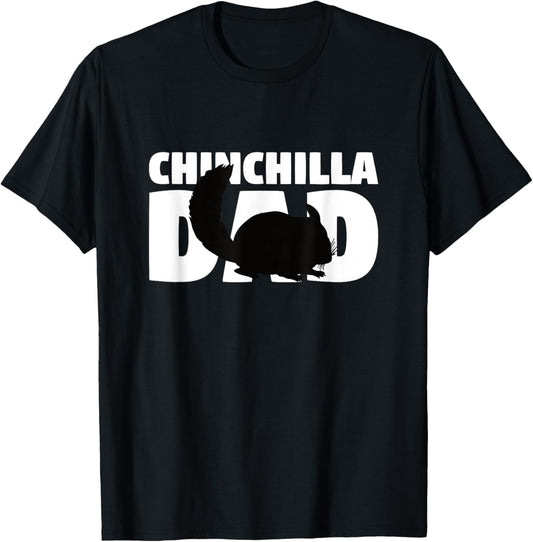 Chinchilla Dad T-Shirt Chinchilla Lover Pet Gift for Father T-Shirt
