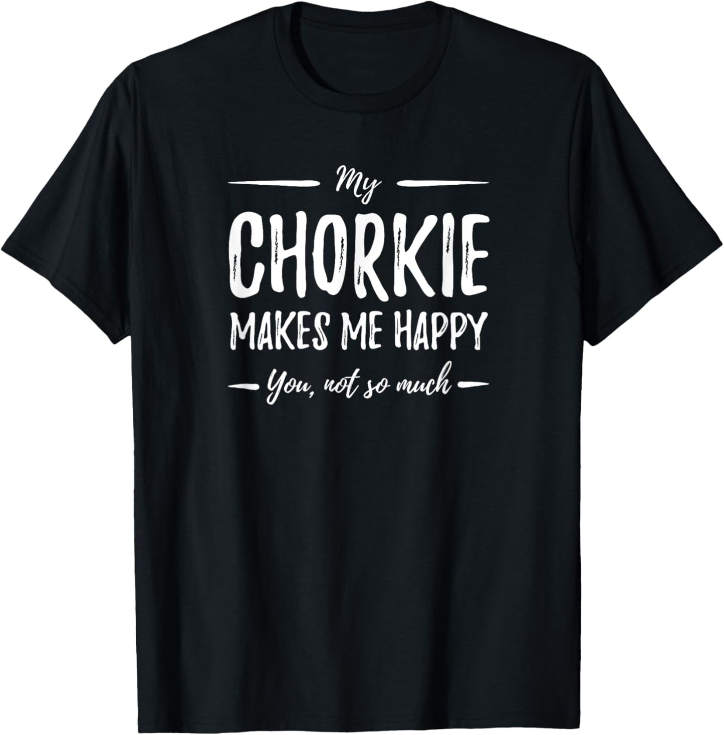 Chorkie Dog Mom Shirt - Funny Dog Lover Gift Idea Men Women Girls Kids T-Shirt
