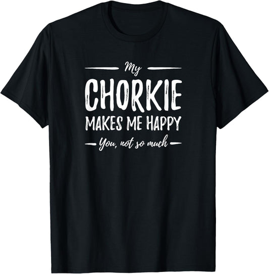 Chorkie Dog Mom Shirt - Funny Dog Lover Gift Idea Men Women Girls Kids T-Shirt