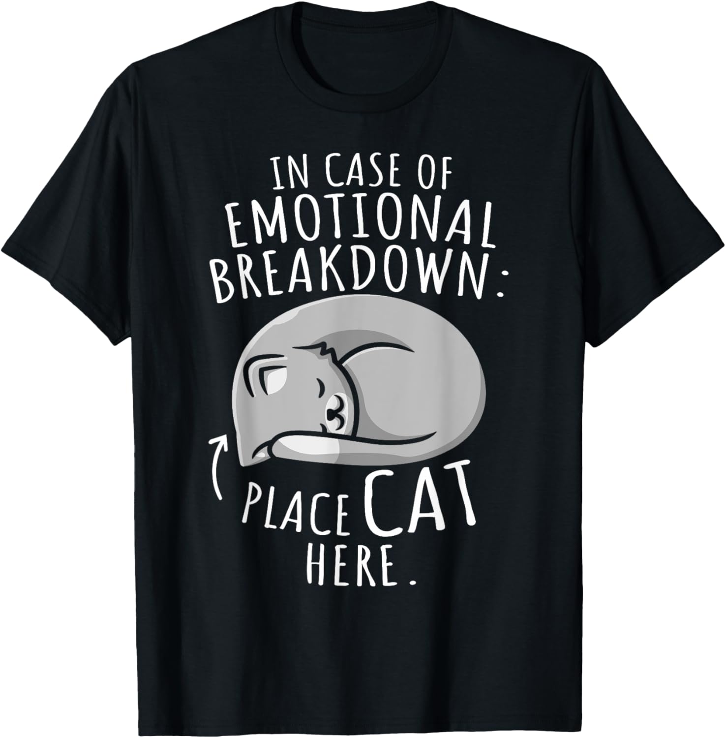 Cats Lover In Case Of Emotional Breakdown Place Cat Here T-Shirt
