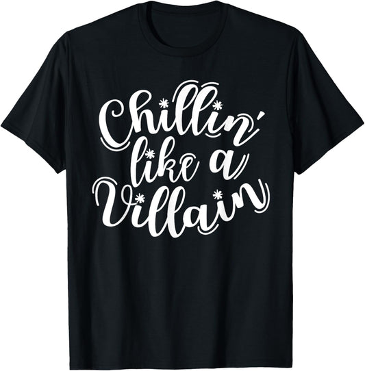 Chillin Like a Villain Shirt Cool Fall Halloween Evil Witch T-Shirt