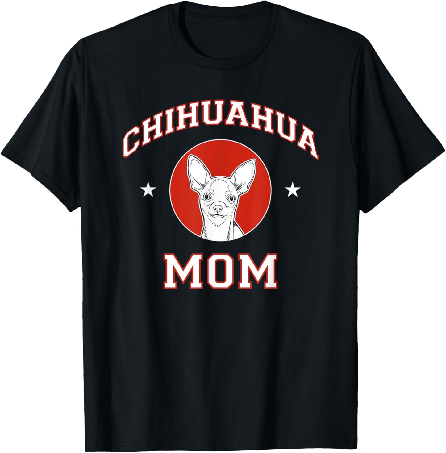 Chihuahua Mom Dog Mother Men Women Kids T-Shirt