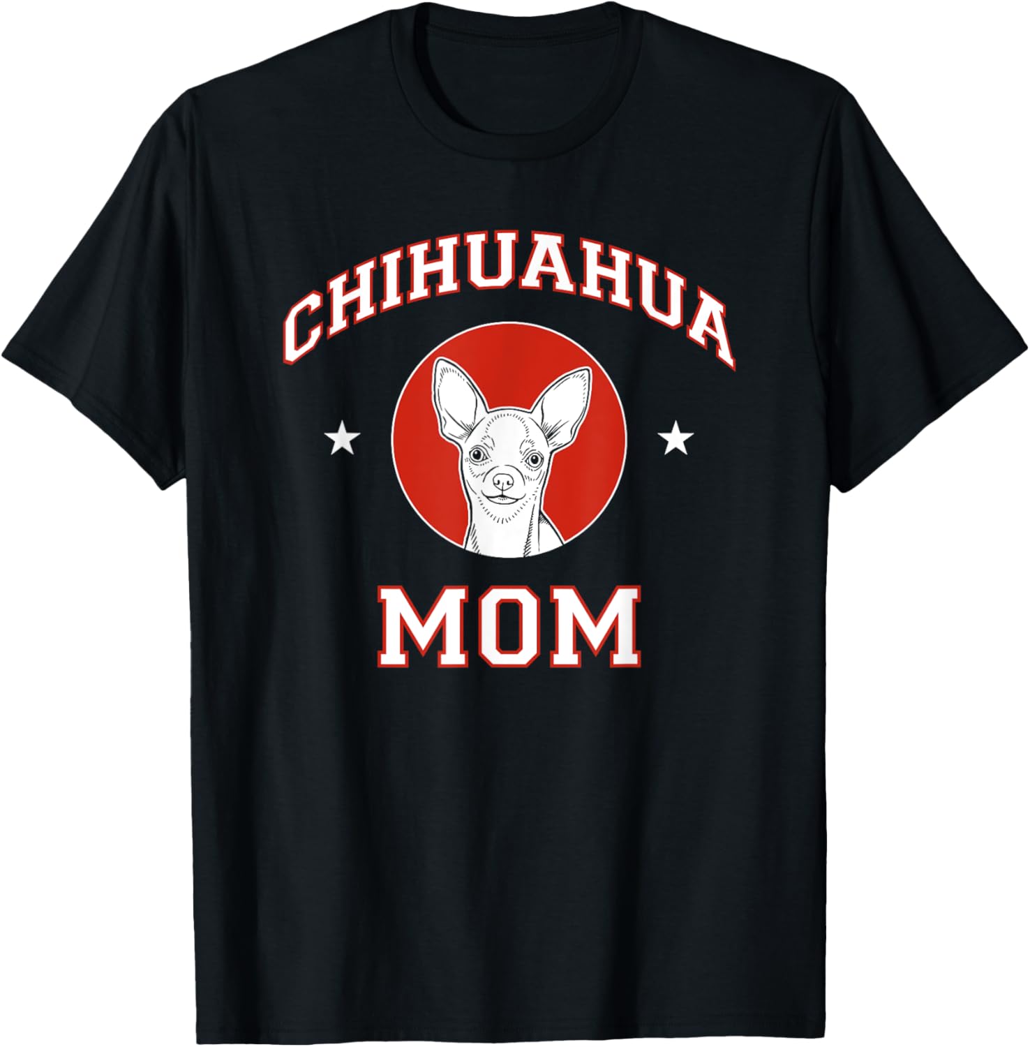 Chihuahua Mom Dog Mother Men Women Kids T-Shirt