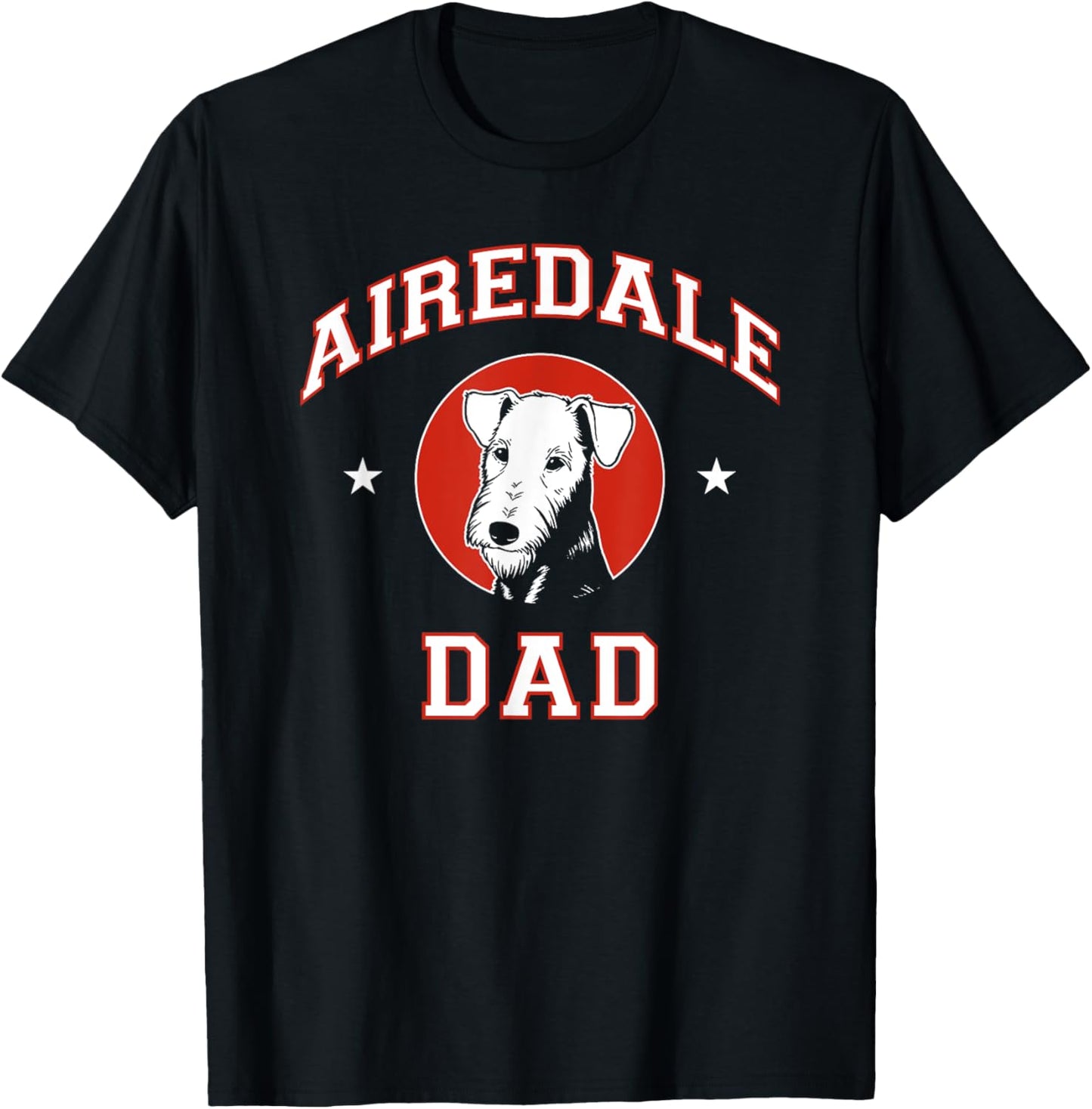 Airedale Terrier Dad Dog Father T-Shirt for Men Women Girls Kids