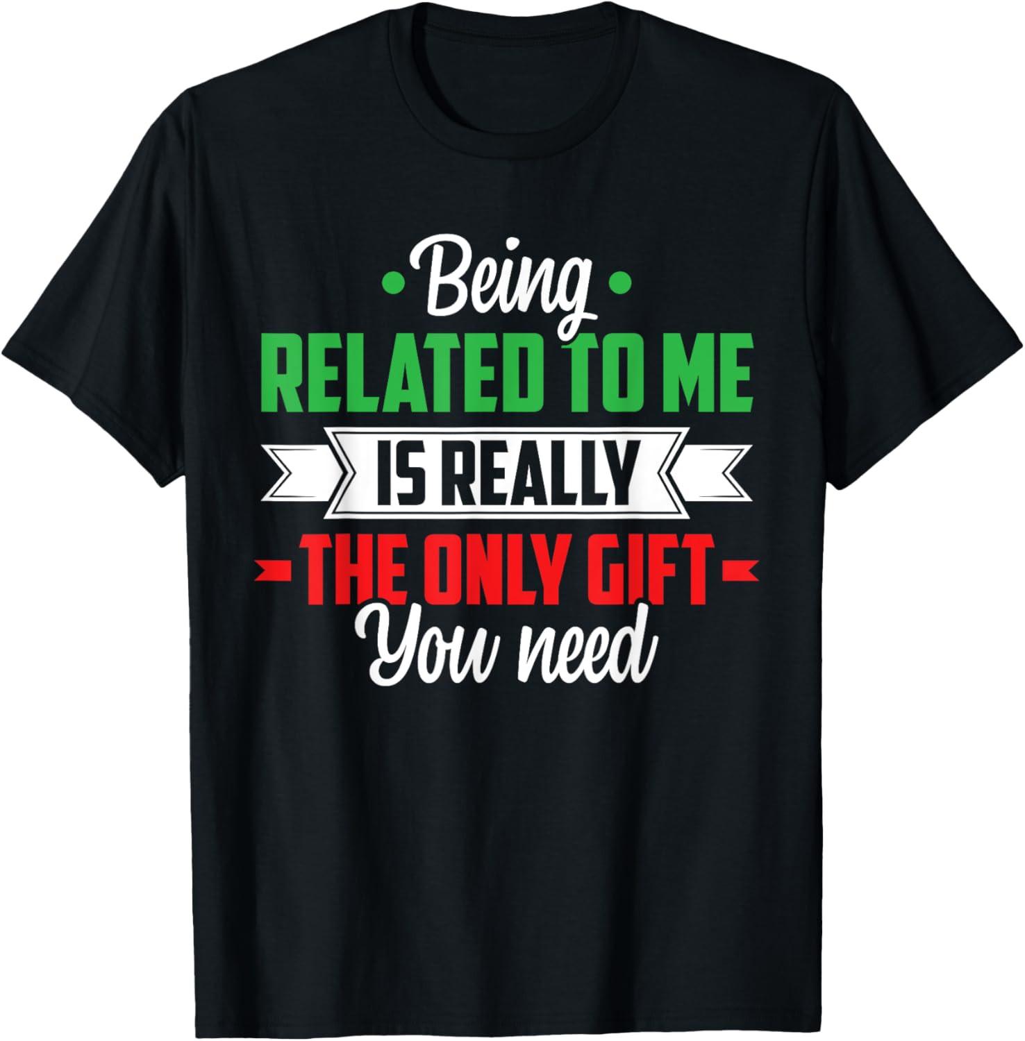 Funny Christmas Being Related to Me Family Joke Xmas humor