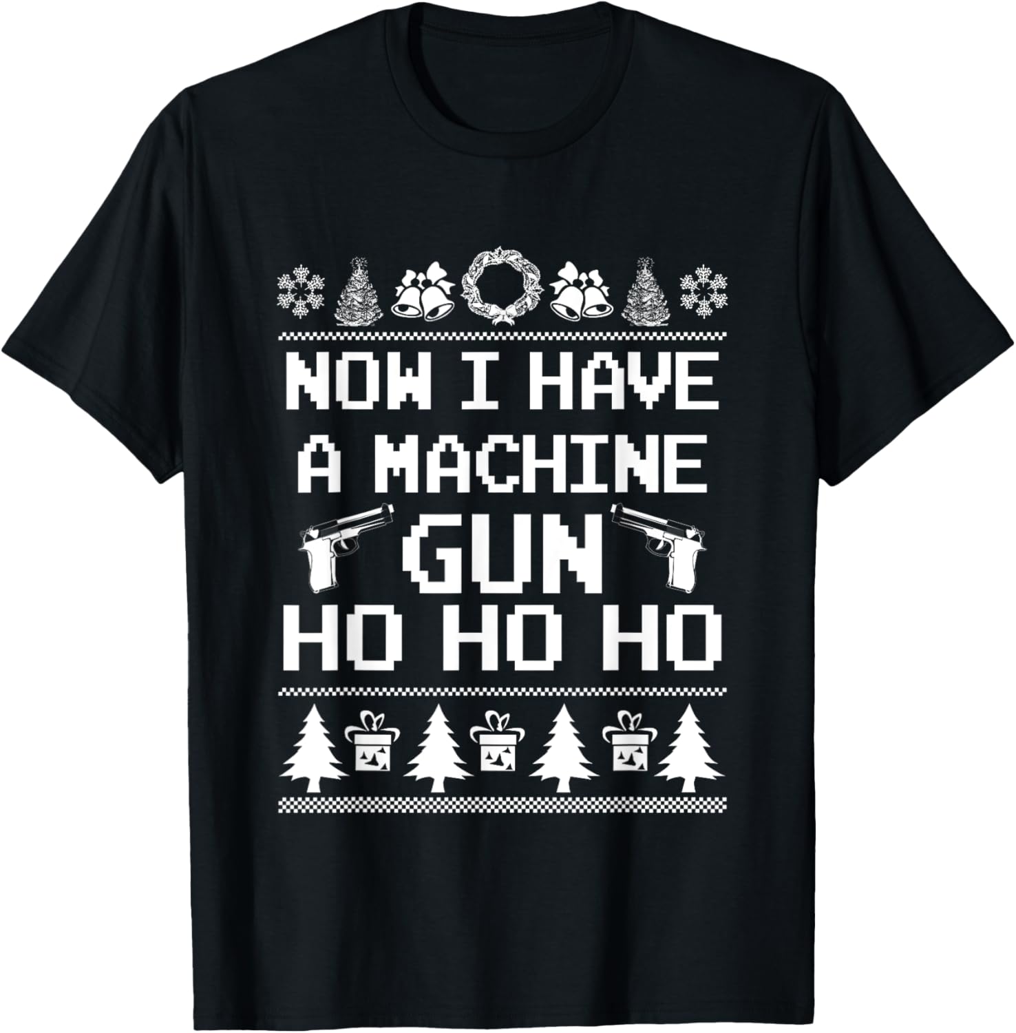 Now I Have a Machine Gun Ho Ho Ho Ugly Xmas Sweater T-shirts