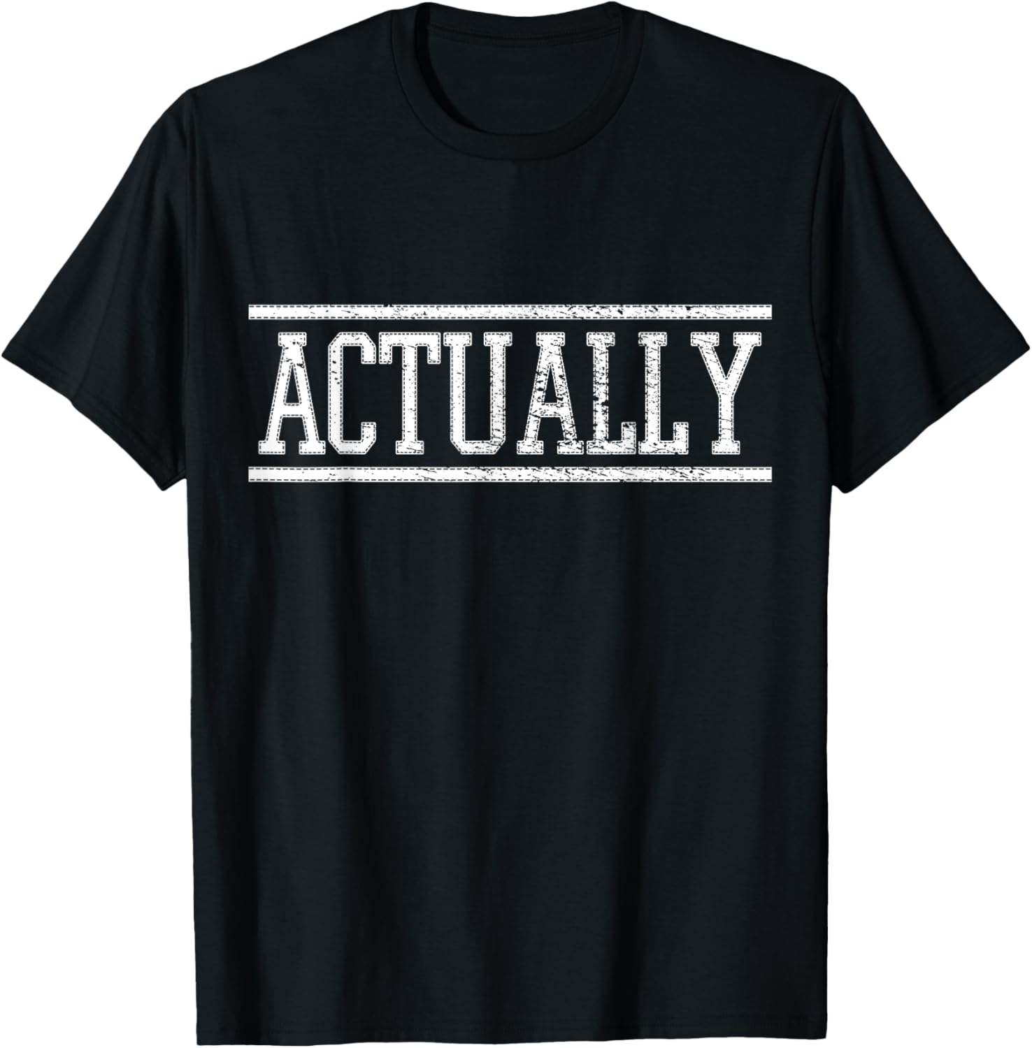 Actually T-Shirt