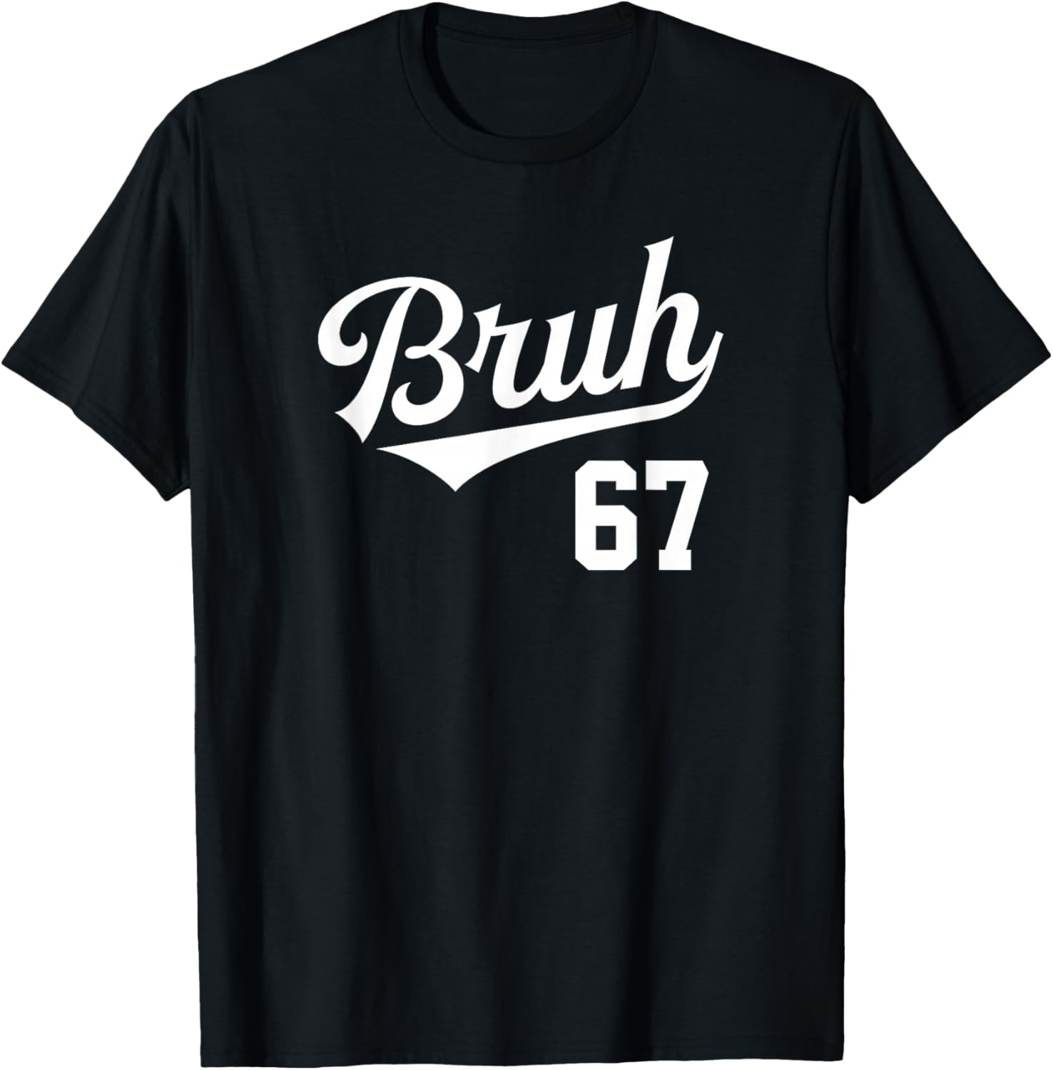 Bruh Baseball Style Number 67 Sports Bro Slang Meme Brother