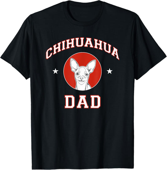 Chihuahua Dad Dog Father T-Shirt for Men Women Girls Kids