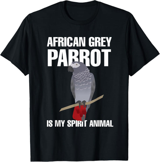 African Grey Parrot is my Spirit Animal Lover Pet Birds T-Shirt