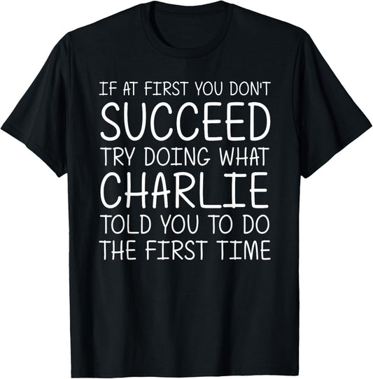 CHARLIE Name Personalized Birthday Funny Christmas Joke T-Shirt
