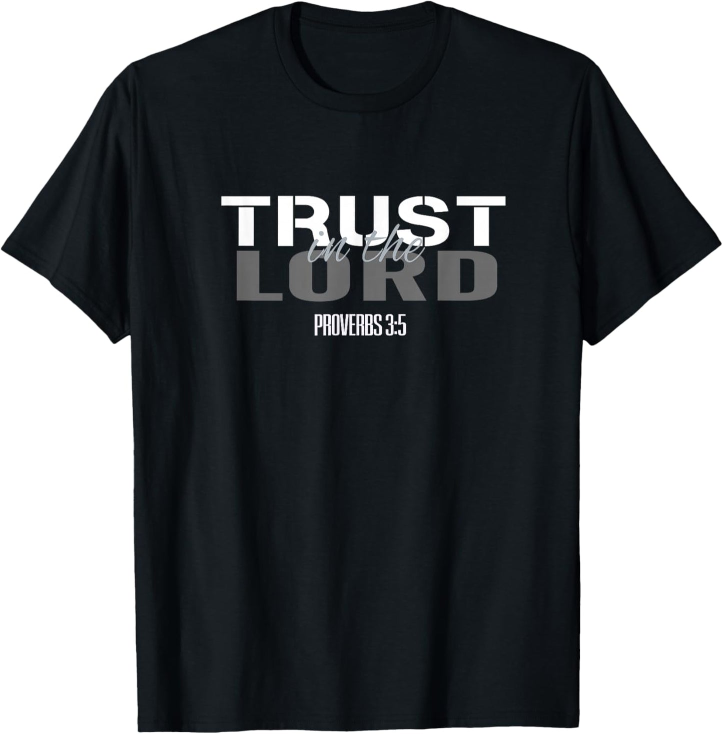 Christian Scripture Bible Verse Women Men Trust in the Lord T-Shirt