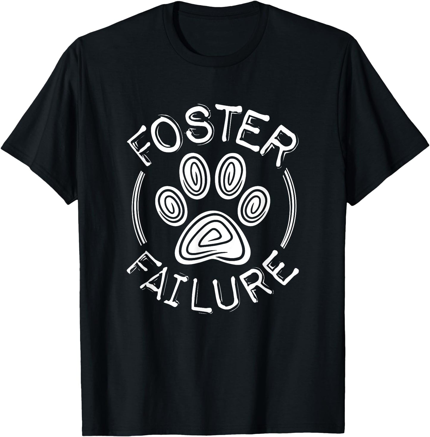 Foster Failure Dog Cat T-Shirt Men Women Girls