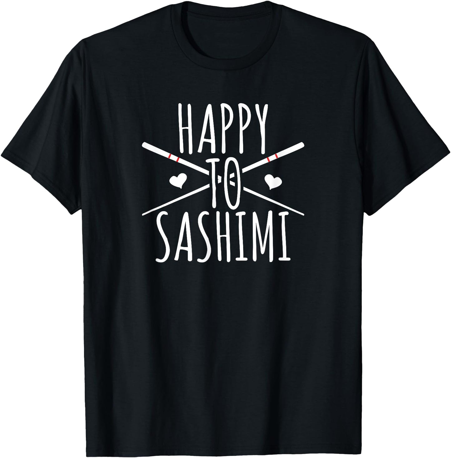 Happy To Sashimi - Funny Asian Japanese Food
