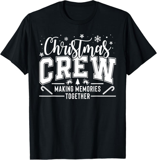 Christmas Crew Funny Family Pajama Making Memories Together T-Shirt