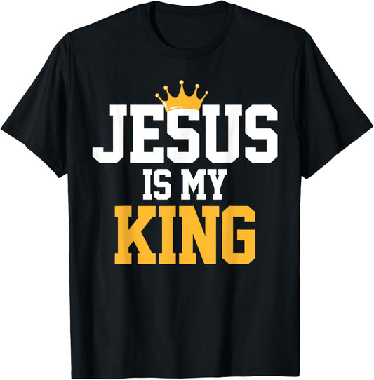 Christians T-Shirt Jesus Is My King Tee Religion Quotes Gift T-Shirt