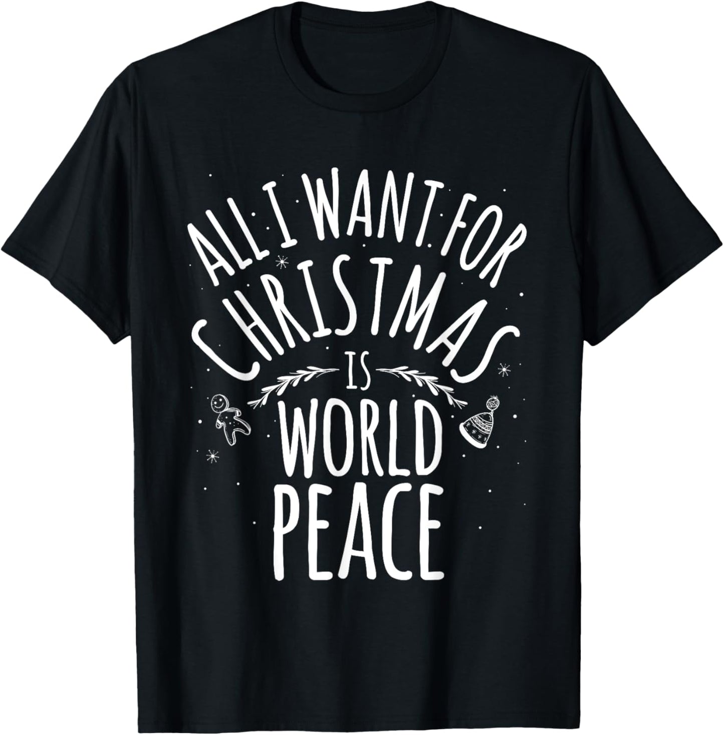 ALL I WANT FOR CHRISTMAS IS WORLD PEACE Shirt Mom Dad