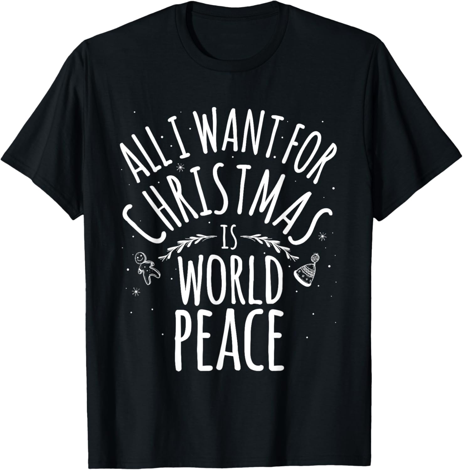 ALL I WANT FOR CHRISTMAS IS WORLD PEACE Shirt Mom Dad