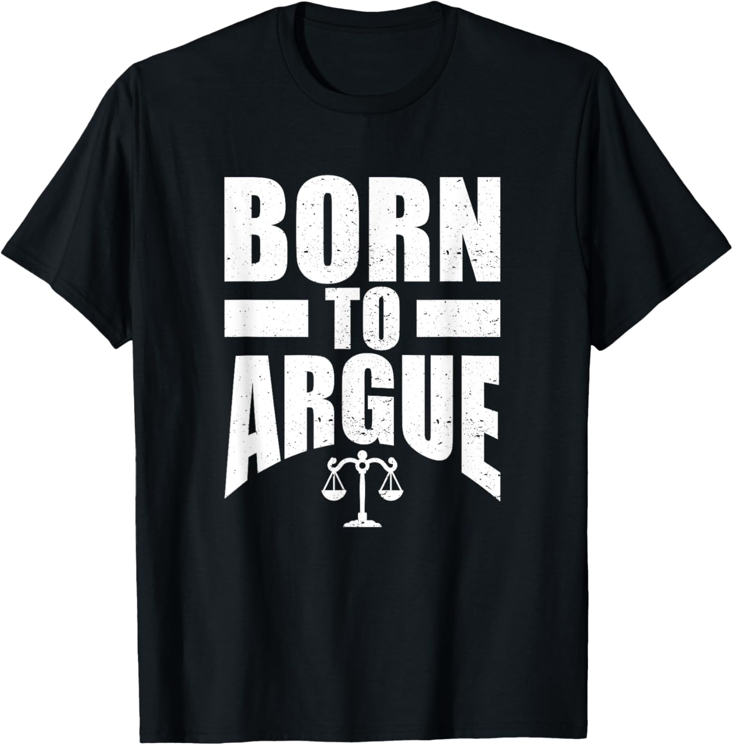 Born To Argue Legal Justice Scales Design