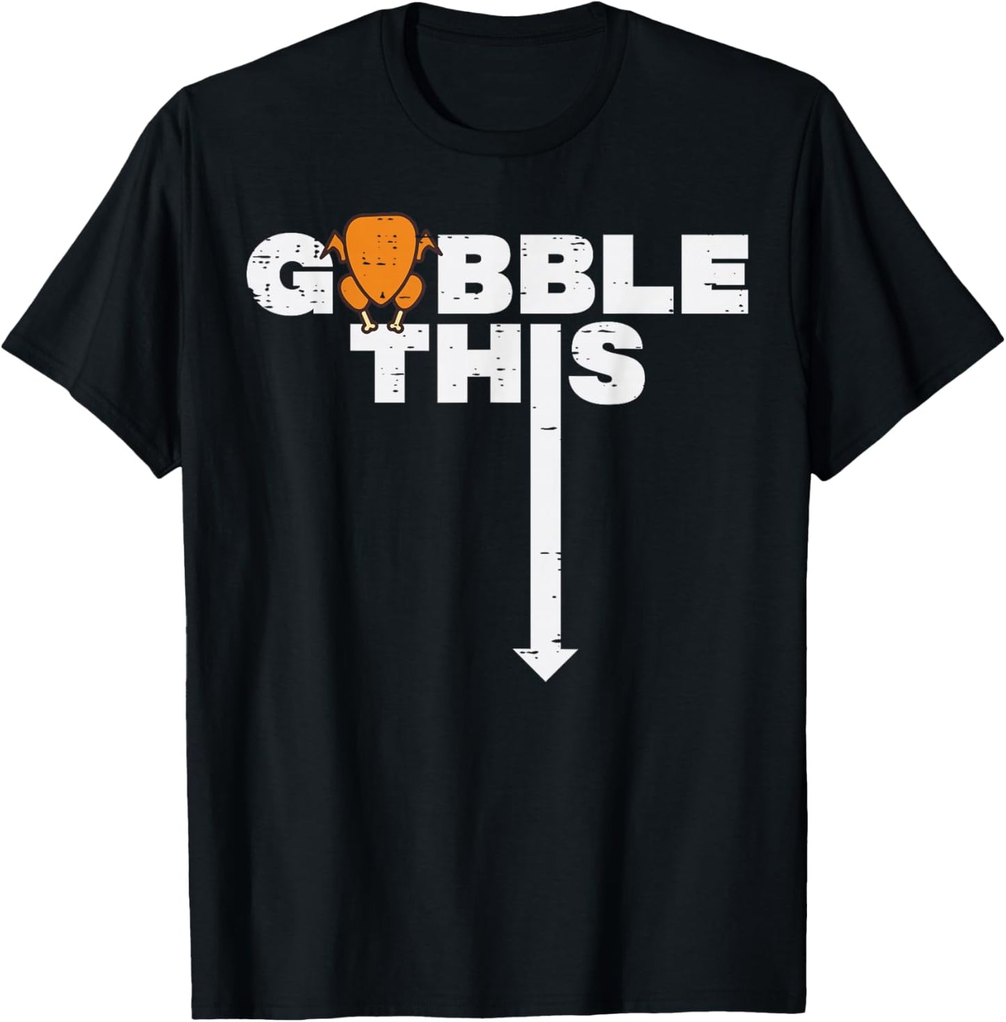 Thanksgiving Gobble This Funny Turkey Adult Humor Dad Men