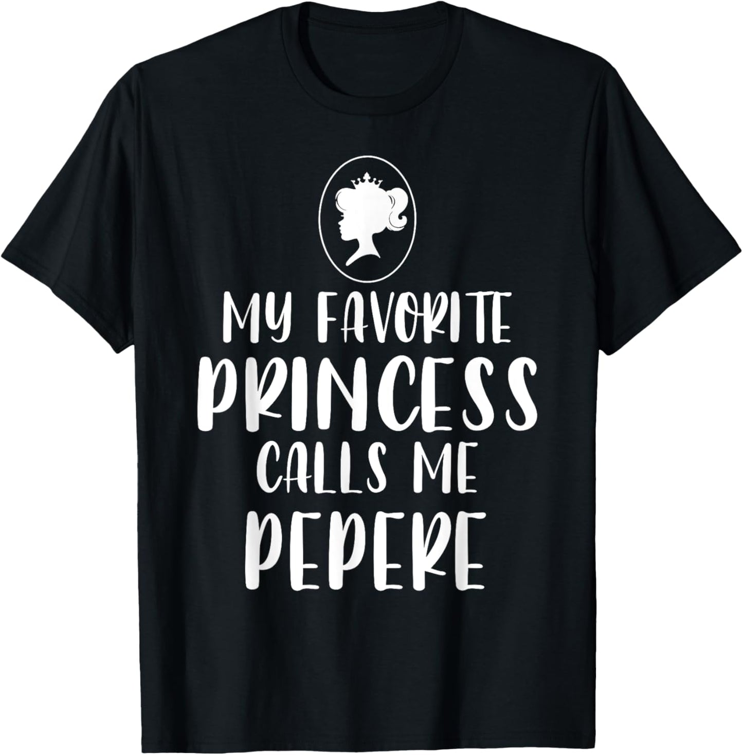 My Favorite Princess Calls Me Pepere Father's Day Xmas