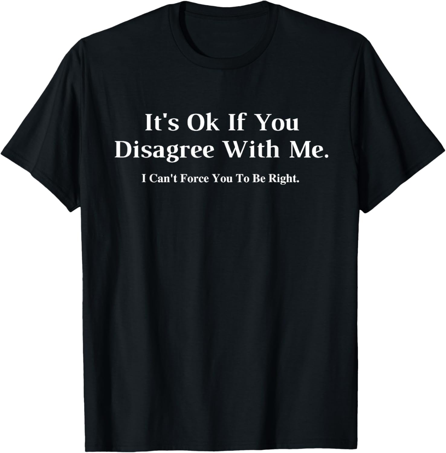 It's Ok If You Disagree With Me - Graphic Novelty Humour Fun