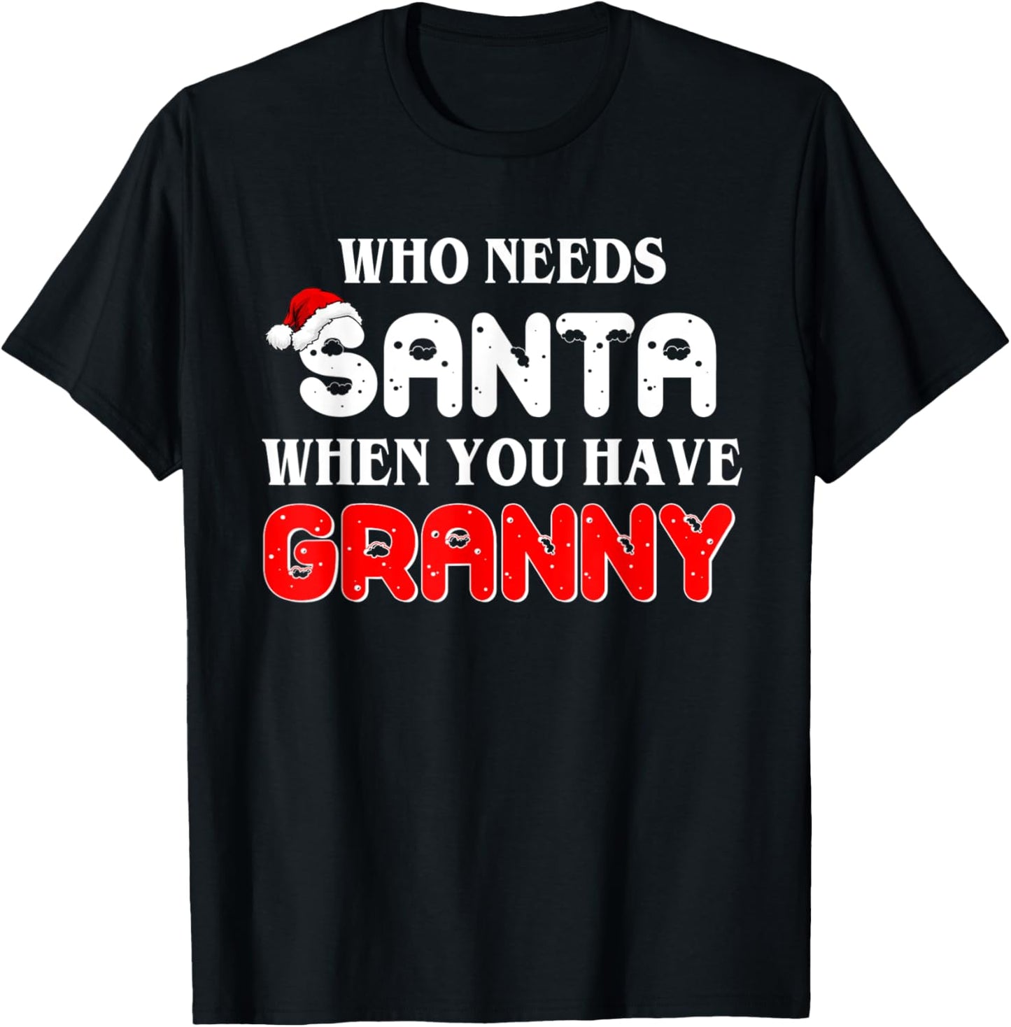 Who Needs Santa When You Have granny Christmas Oufit Xmas