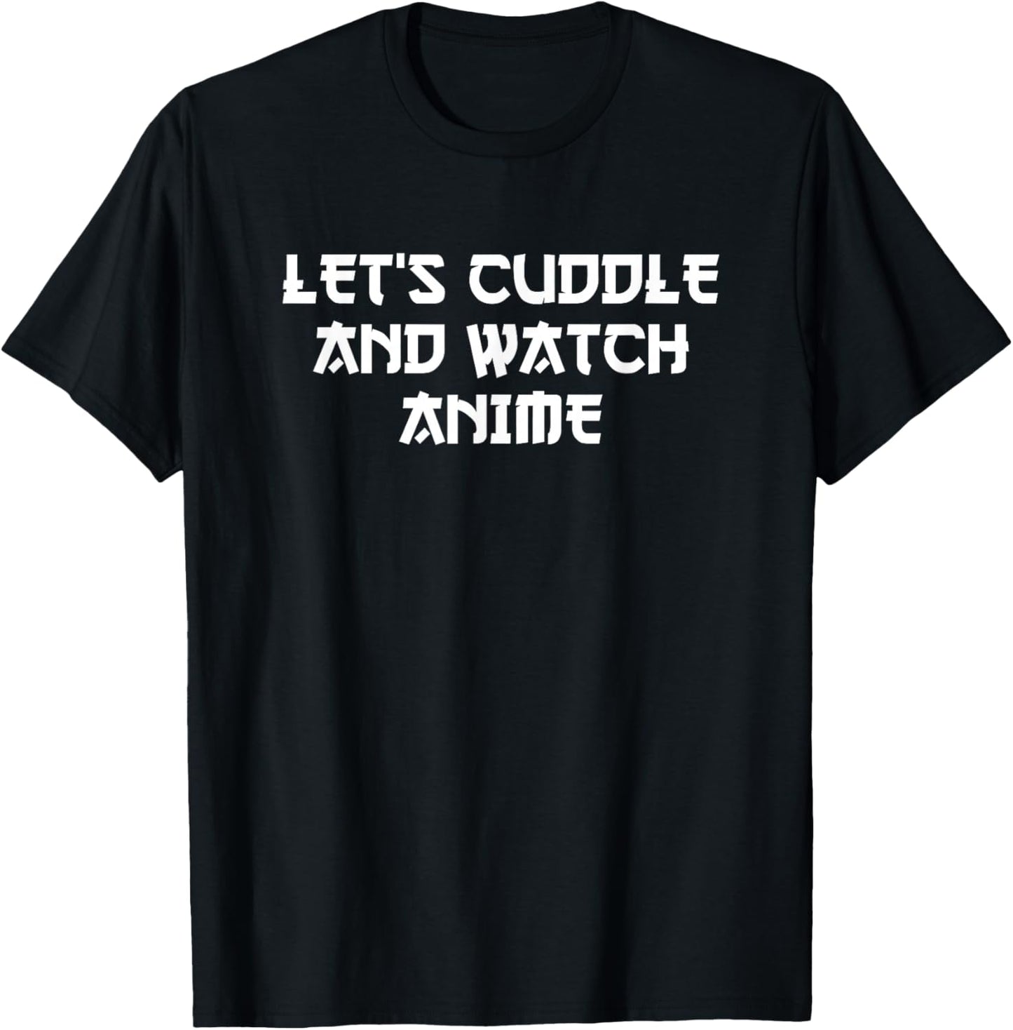 Let's Cuddle and Watch Anime T-Shirt Hentai Shirt Funny