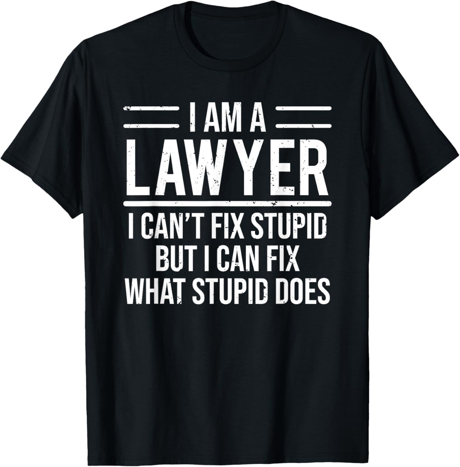 I Am A Lawyer I Can't Fix Stupid Funny Attorney