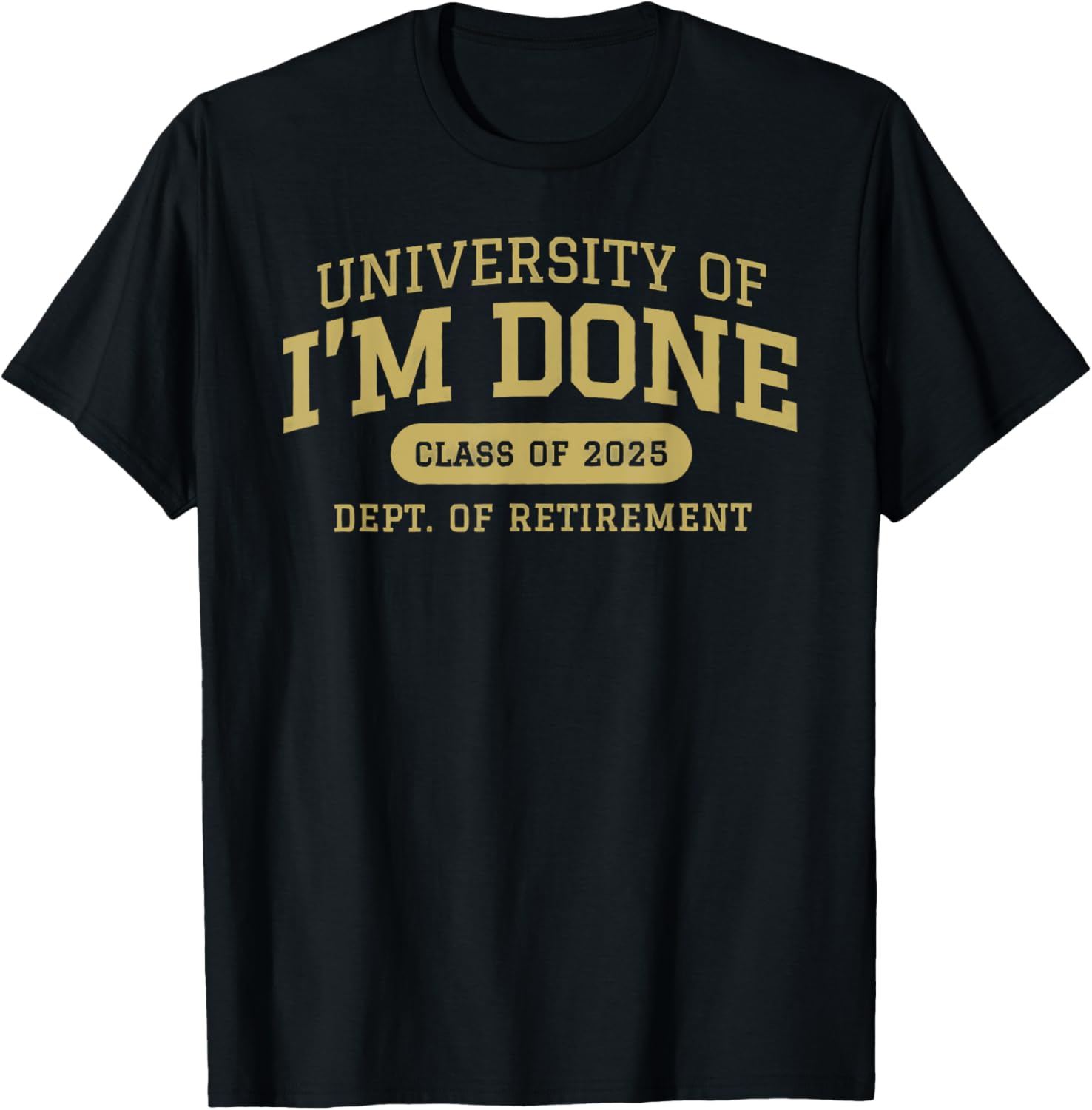 university of i'm done retirement funny career graduation