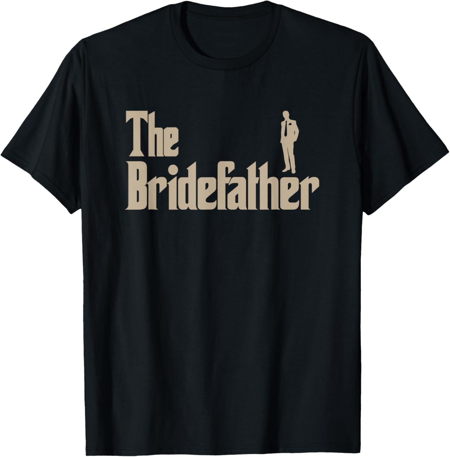 Great Father of the Bride Gifts Men Tee Shirts