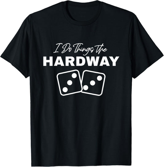 Casino Craps I Do Things The Hardway 3s Dice Gambling T-Shirt