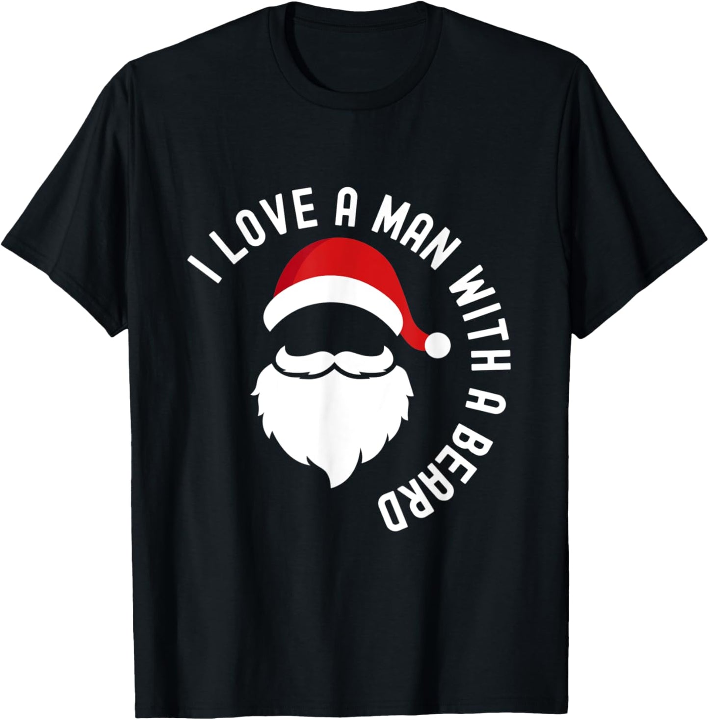 I Love A Man With A Beard Santa Claus Christmas Xmas