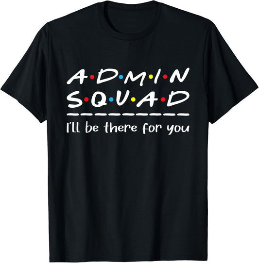 Admin Squad - Administrative Assistant Office Secretary T-Shirt