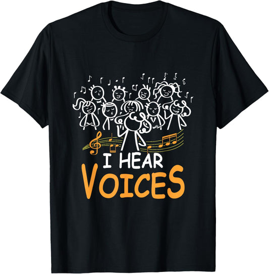 Choir Teacher I Hear Voices Chorister Church Choral Music T-Shirt