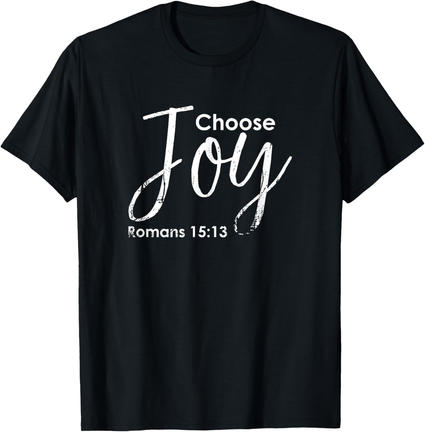 choose joy graphics for women - christian gift T-Shirt