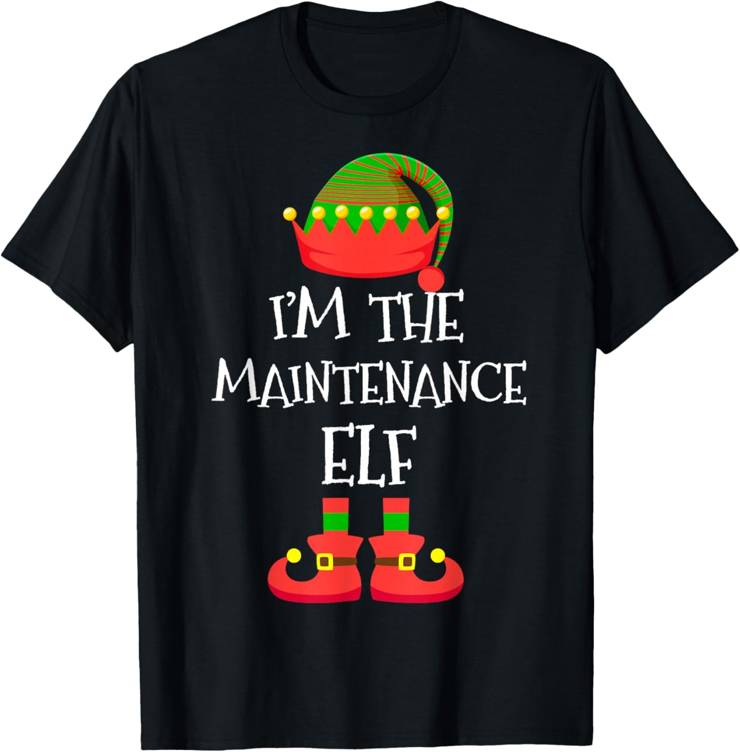 I'm The Maintenance Elf Christmas Holiday Elf Squad Xmas