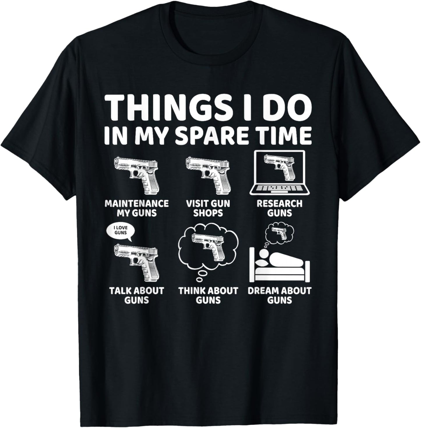 Things I Do in My Spare Time Funny Gun Lover Gun Enthusiast