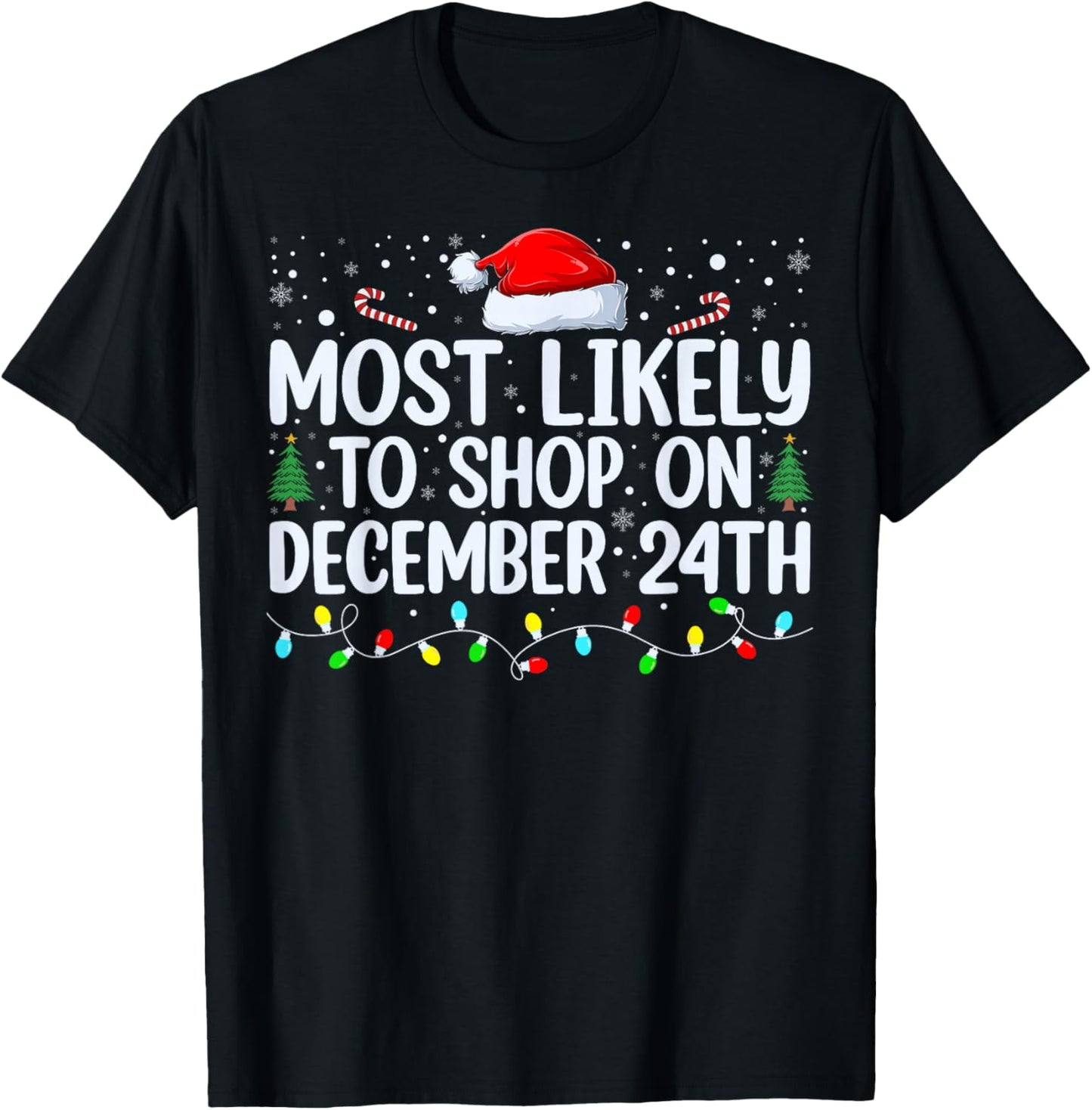 Most Likely To Shop On December 24th Funny Family Christmas