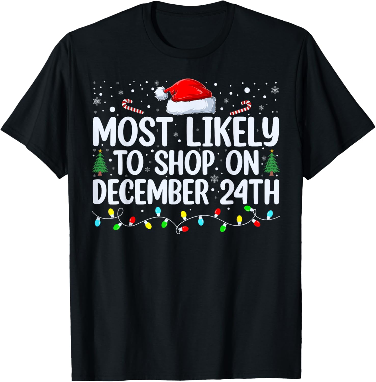 Most Likely To Shop On December 24th Funny Family Christmas