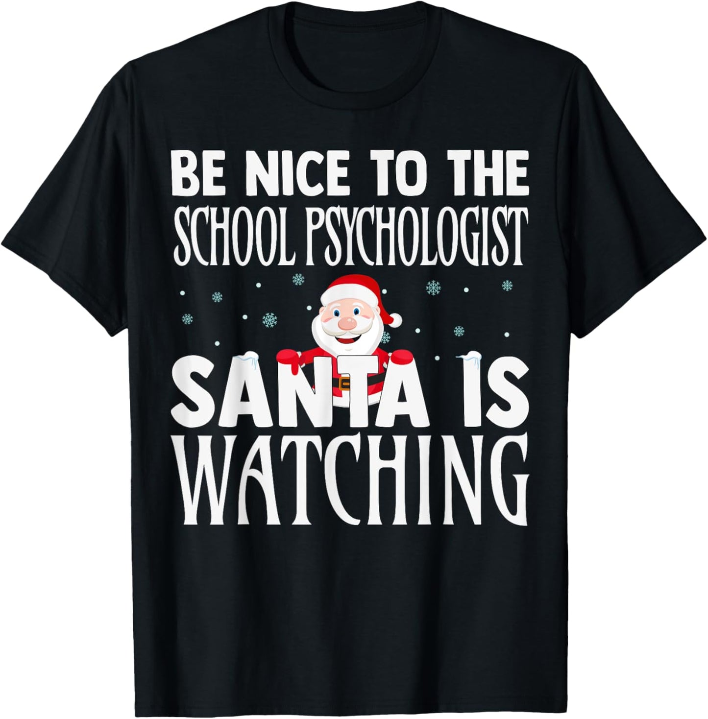 Be Nice To The School Psychologist Santa Is Watching Xmas