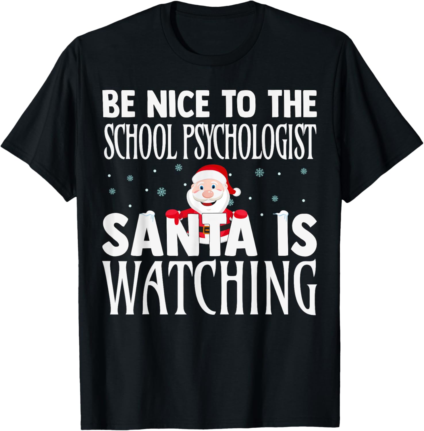 Be Nice To The School Psychologist Santa Is Watching Xmas